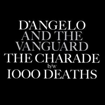 D'Angelo And The Vanguard (3) : The Charade / 1000 Deaths (7", RSD, Single, Ltd)