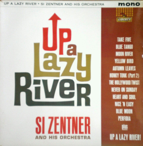 Si Zentner And His Orchestra : Up A Lazy River (LP, Album, Mono)