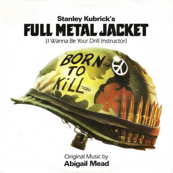 Abigail Mead : Full Metal Jacket (I Wanna Be Your Drill Instructor) (7", Single)