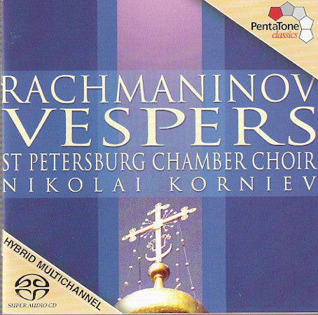 Sergei Vasilyevich Rachmaninoff - St Petersburg Chamber Choir, Nikolai Korniev : Vespers (SACD, Hybrid, Multichannel, Album)