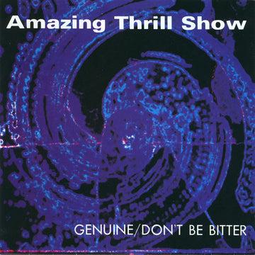 Amazing Thrill Show : Genuine / Don't Be Bitter (7", Single, Red)