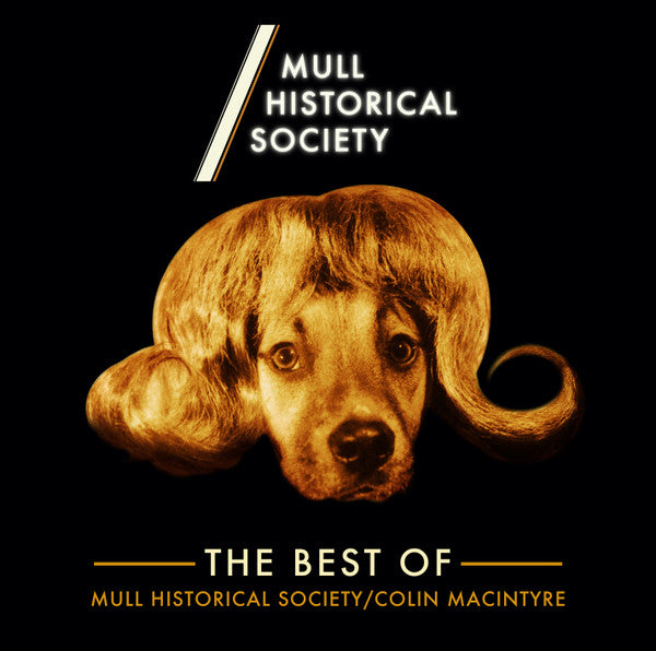 Mull Historical Society : The Best Of Mull Historical Society / Colin MacIntyre (2xLP, Comp, Ltd, Gol)