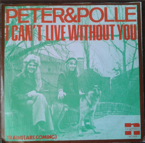 Peter* & Polle* : I Can't Live Without You (7", Single)