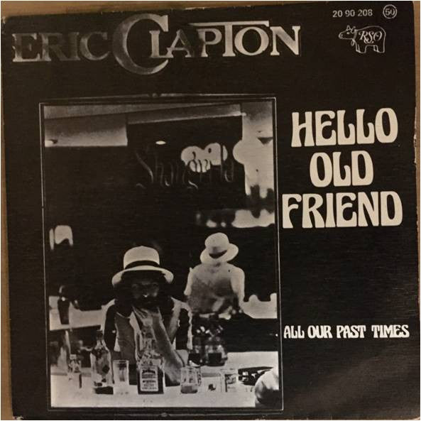 Eric Clapton : Hello Old Friend (7", Single)