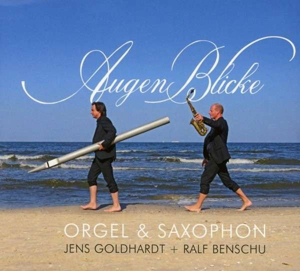 Jens Goldhardt + Ralf Benschu : Augen Blicke (Orgel & Saxophon) (CD, Album)