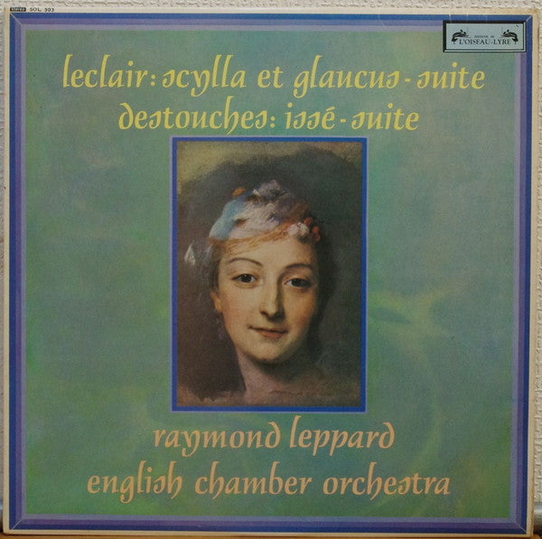 Jean-Marie Leclair / André-Cardinal Destouches - Raymond Leppard, English Chamber Orchestra : Scylla Et Glaucus - Suite / Issé - Suite (LP)