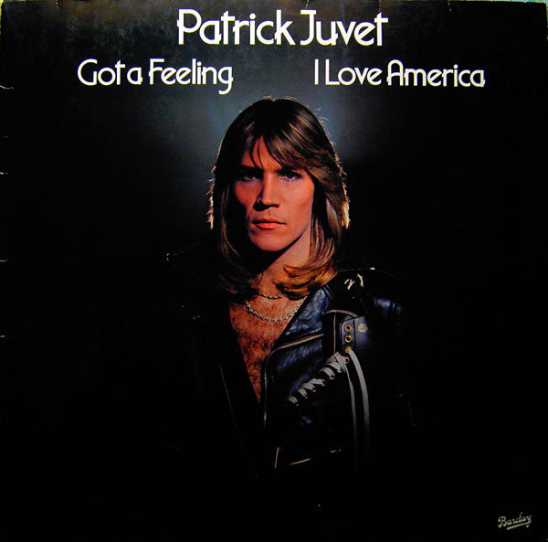 Patrick Juvet : Got A Feeling - I Love America (LP, Album)