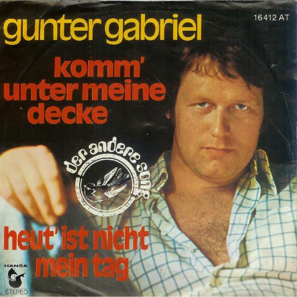 Gunter Gabriel : Komm' Unter Meine Decke / Heut' Ist Nicht Mein Tag (7", Single)