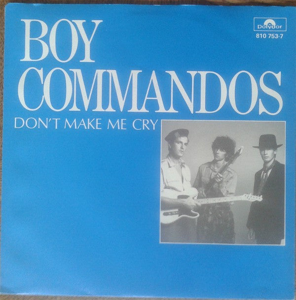 Boy Commandos : Don't Make Me Cry (7", Single)