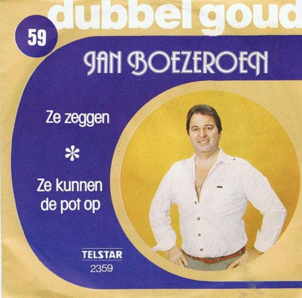Jan Boezeroen : Ze Zeggen / Ze Kunnen De Pot Op (7", Single)
