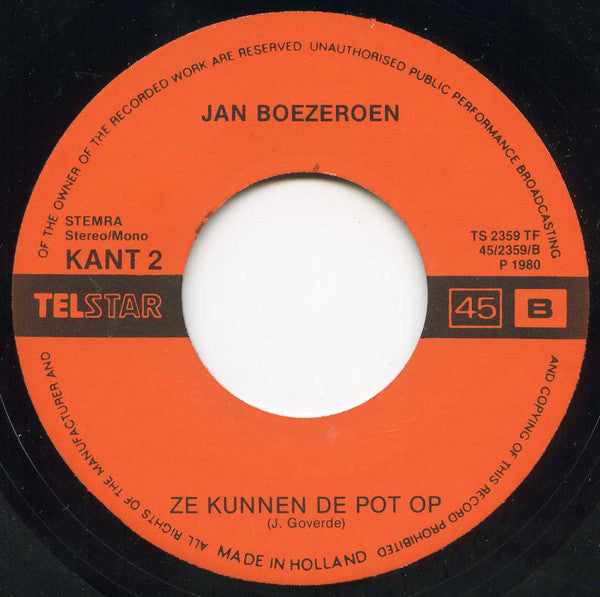 Jan Boezeroen : Ze Zeggen / Ze Kunnen De Pot Op (7", Single)