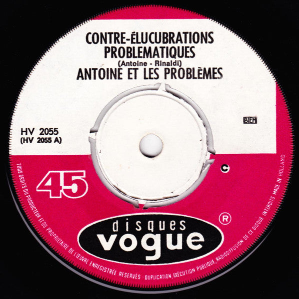 Antoine (2) Et Les Problèmes : Contre-Élucubrations Problématiques / Je Dis Ce Que Je pense Et Je Vis Comme Je Veux (7", Single)