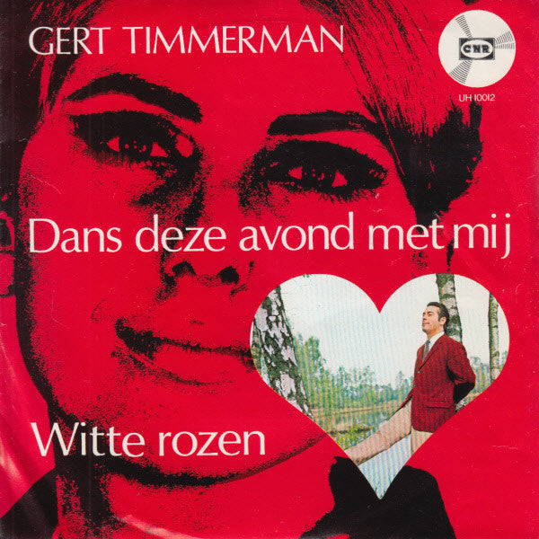 Gert Timmerman : Dans Deze Avond Met Mij / Witte Rozen (7", Single)