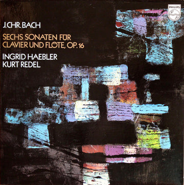 Johann Christian Bach - Ingrid Haebler, Kurt Redel : Sechs Sonaten Für Clavier Und Flöte, Op.16 (LP)