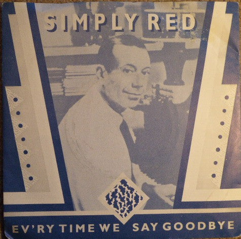 Simply Red : Ev'ry Time We Say Goodbye (7", Single, Red)