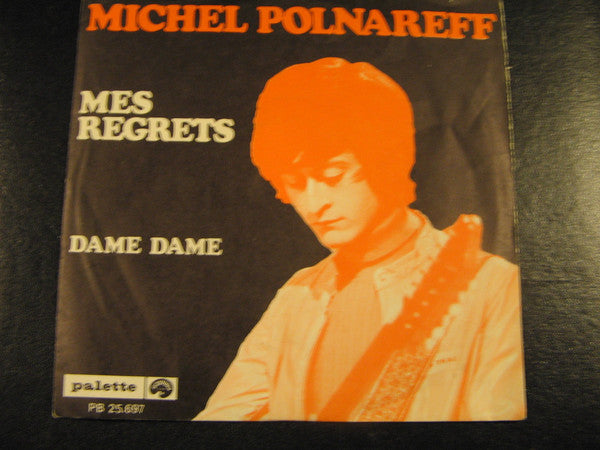 Michel Polnareff : Mes Regrets / Dame Dame (7", Single)