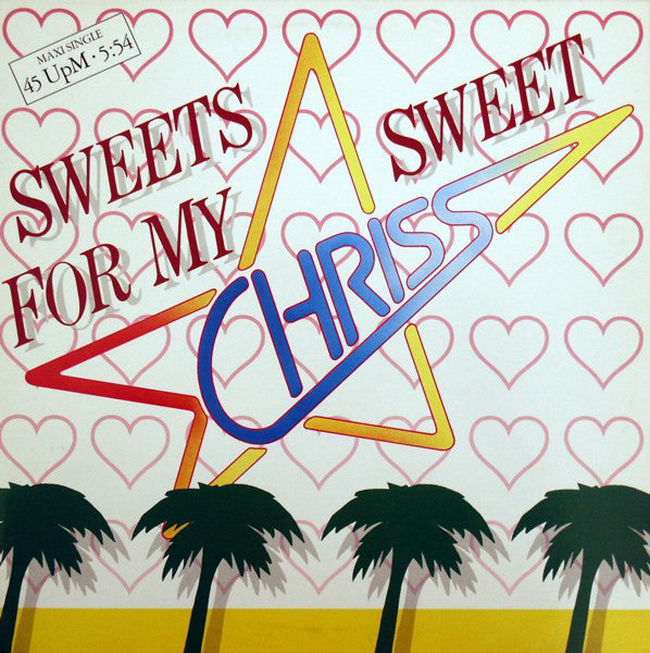 Chriss (3) : Sweets For My Sweet (12", Maxi)