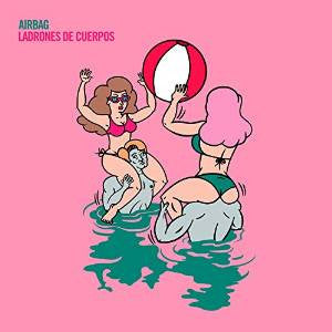 Airbag (6) : Ladrones De Cuerpos (7", Single)