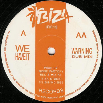 Noise Factory : We Have It / Warning (12")