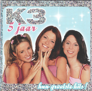 K3 : 5 Jaar - Hun Grootste Hits ! (CD, Comp, Copy Prot.)