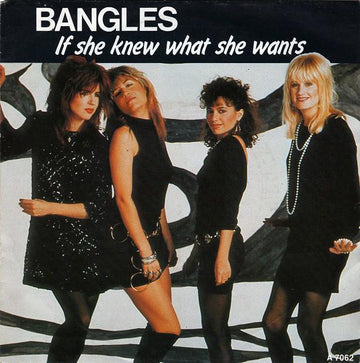 Bangles : If She Knew What She Wants (7", Single, Cap)