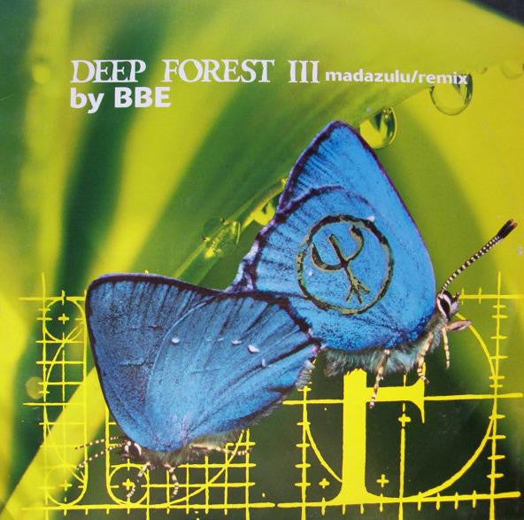 Deep Forest III* : Madazulu (Remix By BBE) (12")
