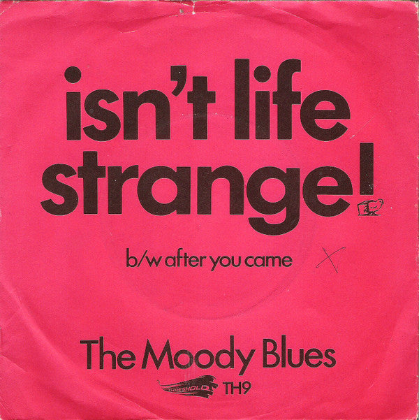 The Moody Blues : Isn't Life Strange / After You Came (7", Single)