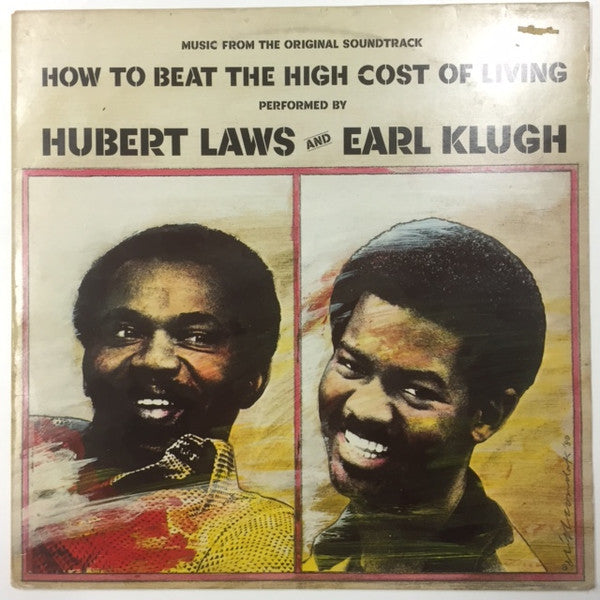 Hubert Laws And Earl Klugh : (Music From The Original Soundtrack) How To Beat The High Cost Of Living (LP, Album)