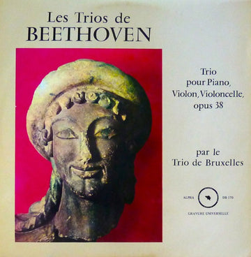 Le Trio de Bruxelles - Beethoven* : Les Trios de Beethoven - Trio Pour Piano, Violon, Violoncelle, Opus 38 (LP)