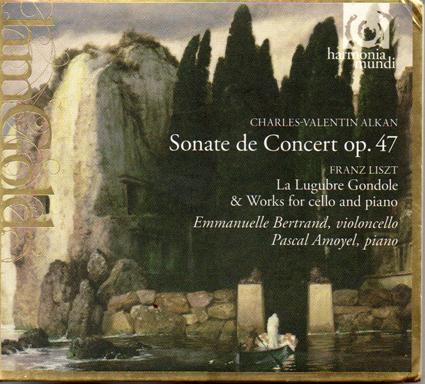 Charles-Valentin Alkan / Franz Liszt - Emmanuelle Bertrand, Pascal Amoyel : Sonate De Concert Op. 47 / La Lugubre Gondole & Works For Cello And Piano (CD, Album, RE)