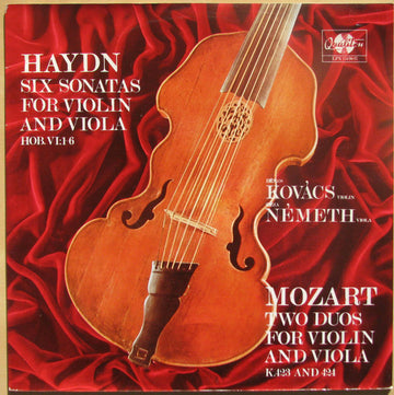 Joseph Haydn, Wolfgang Amadeus Mozart / Dénes Kovács, Géza Németh : Haydn. Six Sonatas For Violin And Viola. HOB. VI: 1-6 / Mozart. Two Duos For Violin And Viola. K.423 And 424 (2xLP, Album)