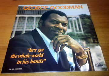 George Goodman : He's Got The Whole World In His Hands (LP)