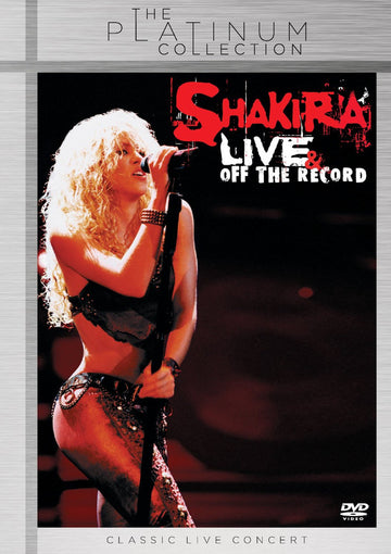 Shakira : Live & Off The Record (The Platinum Collection) (DVD-V, RE, NTSC)