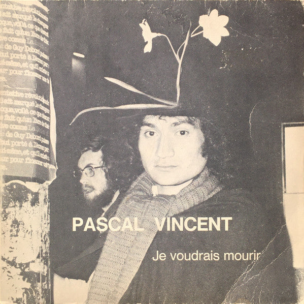 Pascal Vincent (3) : Je Voudrais Mourir (7", EP)