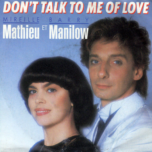 Mireille Mathieu Et Barry Manilow : Don't Talk To Me Of Love (7", Single)