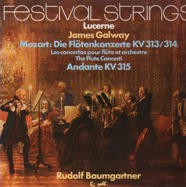 Wolfgang Amadeus Mozart - James Galway, Festival Strings Lucerne, Rudolf Baumgartner : Die Flôtenkonzerte KV 313/314 + Andante, KV 315  (LP, Club)