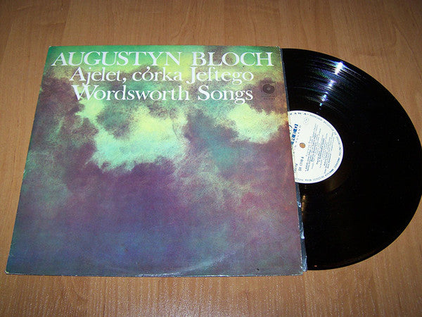 Augustyn Bloch : Ajelet, Córka Jeftego - Wordsworth Songs (LP, Album)