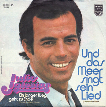 Julio Iglesias : Und Das Meer Singt Sein Lied (Cantándole Al Mar) (7", Single)