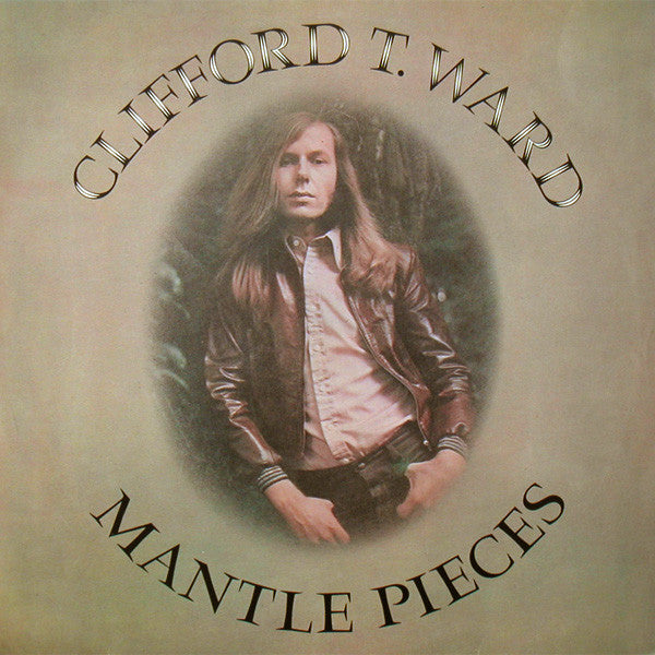 Clifford T. Ward : Mantle Pieces (LP, Album)