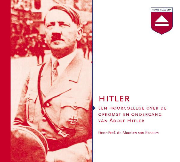 Maarten van Rossem : Hitler - Een Hoorcollege Over De Opkomst En Ondergang Van Adolf Hitler (4xCD)