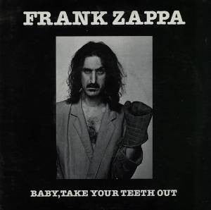 Frank Zappa : Baby, Take Your Teeth Out (7", Single)