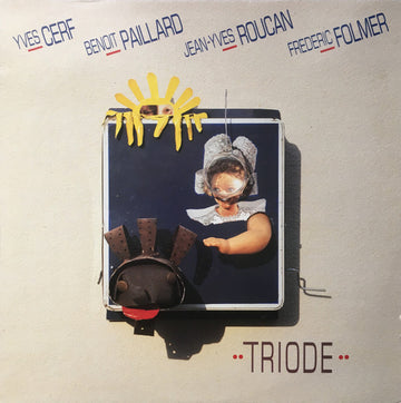 Yves Cerf, Benoit Paillard, Jean Yves Roucan, Frédéric Folmer : Triode (LP, Album)