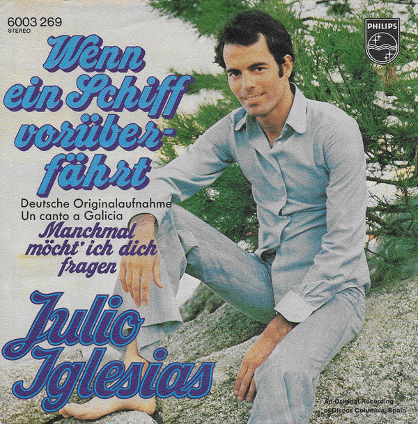 Julio Iglesias : Wenn Ein Schiff Vorüberfährt (7", Single)