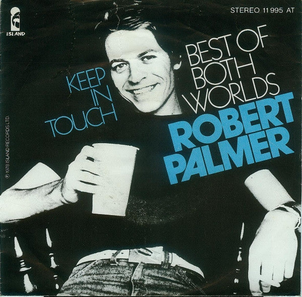 Robert Palmer : Best Of Both Worlds / Keep In Touch (7", Single)