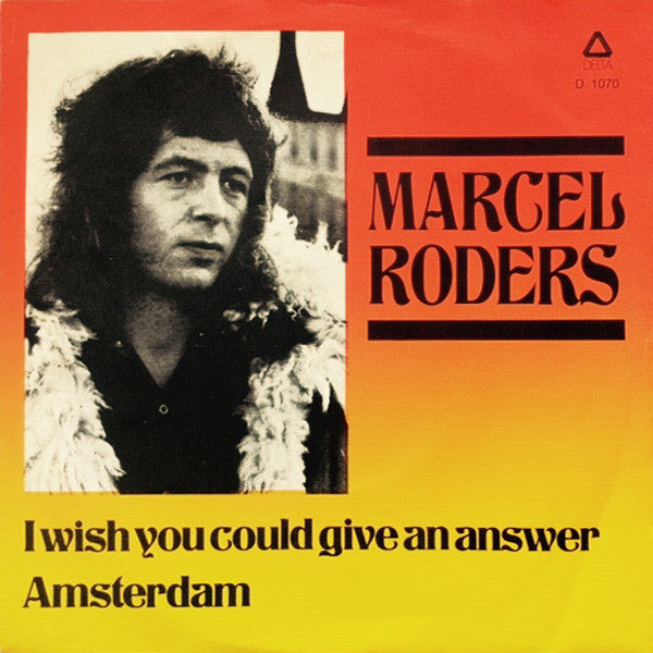 Marcel Roders : I Wish You Could Give An Answer / Amsterdam (7")