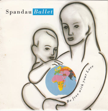 Spandau Ballet : Be Free With Your Love (7", Single)