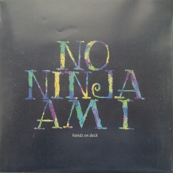 No Ninja Am I : Hands on Deck (7", Single)