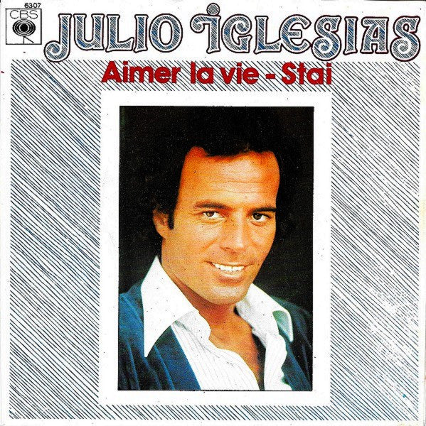 Julio Iglesias : Aimer La Vie (7")