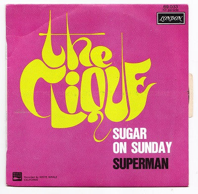 The Clique (6) : Sugar On Sunday / Superman (7")