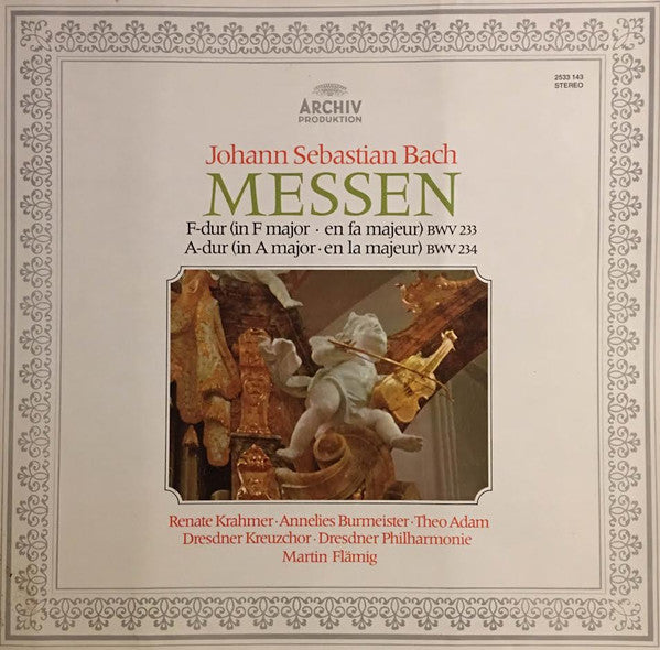 Johann Sebastian Bach - Renate Krahmer • Annelies Burmeister • Theo Adam • Dresdner Kreuzchor • Dresdner Philharmonie • Martin Flämig : Messen F-dur (BWV 233), A-dur (BWV 234) (LP)